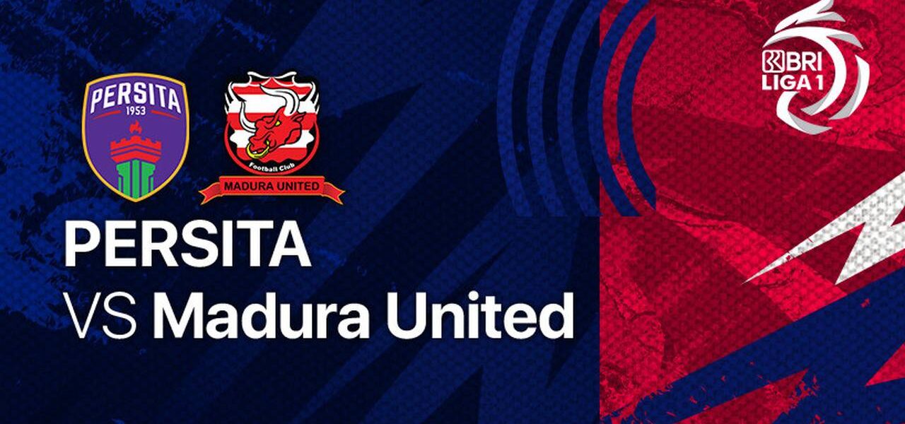 Madura United vs Persita: Head to Head, Statistik Pertandingan, dan Prediksi