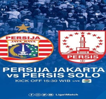 Persija Jakarta vs Persis Solo: Jadwal dan Live Streaming