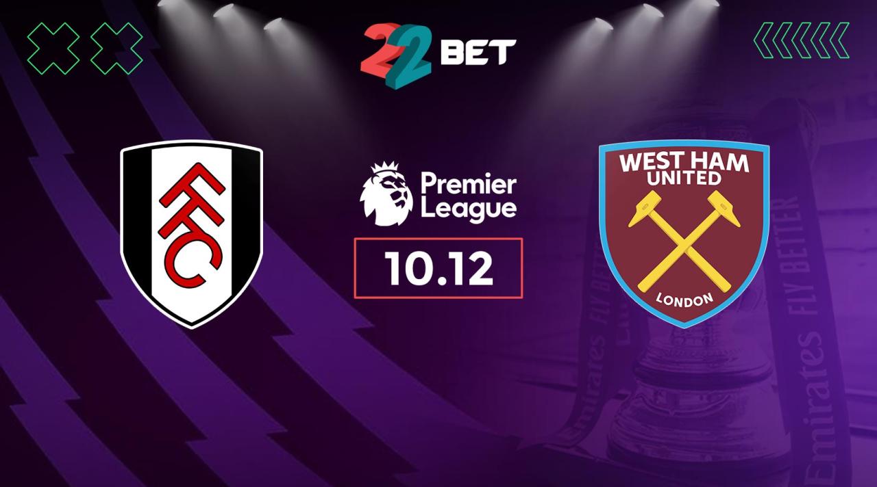 Fulham vs West Ham: Head to Head dan Prediksi