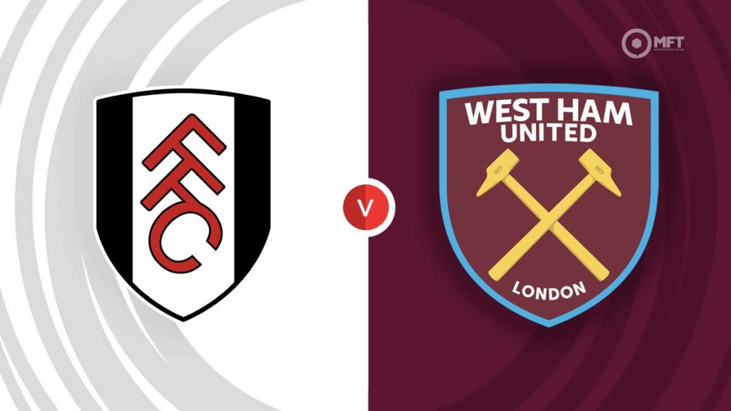 Fulham vs West Ham: Head to Head dan Prediksi